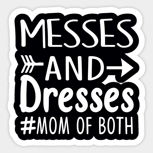 Messes and Dresses Mom Of Both Sticker by doctor ax